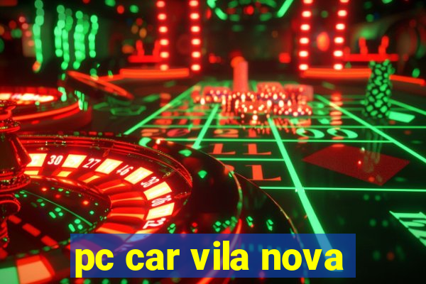 pc car vila nova